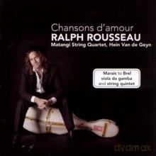Ralph Rousseau, Matangi String Quartet, Hein van der Geyn: Chansons d'Amour. Marais to Brel [CD]
