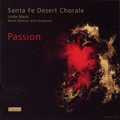 Santa Fe Desert Chorale: Passion [CD]
