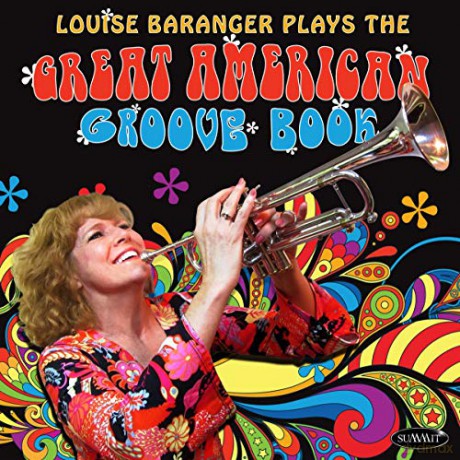 Louise Baranger: Plays the Great American Groov [CD]