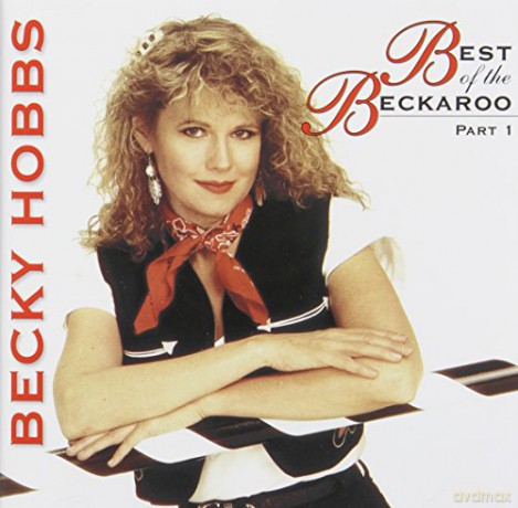 Becky Hobbs: Pt.1-Best of the Beckaroo [CD]