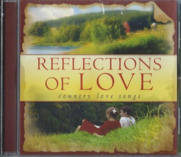 Country Love Songs: Reflections of Love [CD]