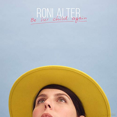 Roni Alter: Roni Alter - Be Her Child Again [CD]