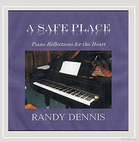 Randy Dennis: Safe Place:Piano Reflections F [CD]