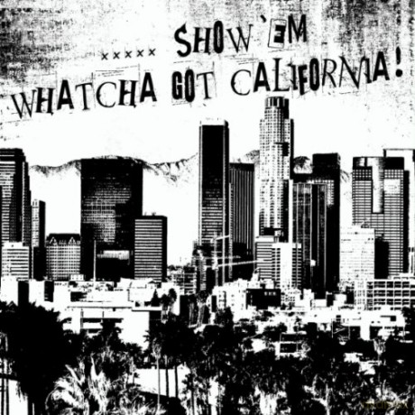 Show'Em Watcha California: Show'em Watcha Got California [CD]