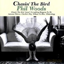 Phil Woods: Chasin' The Bird [Winyl]