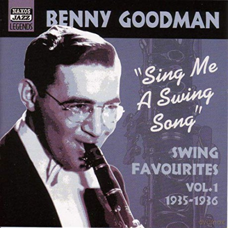 Benny Goodman: Sing Me a Swing Song [CD]