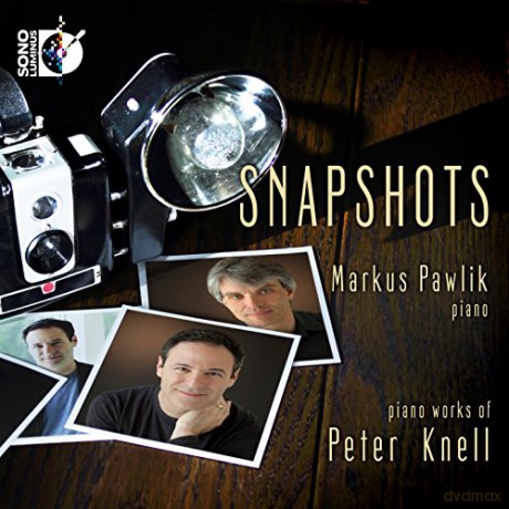 Markus Pawlik: Snapshots: Piano Works of Peter Knell [CD]