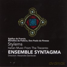 Ensemble Syntagma, Alexandre Danilevski: Stylems - Italian Music From The Trecento [CD]