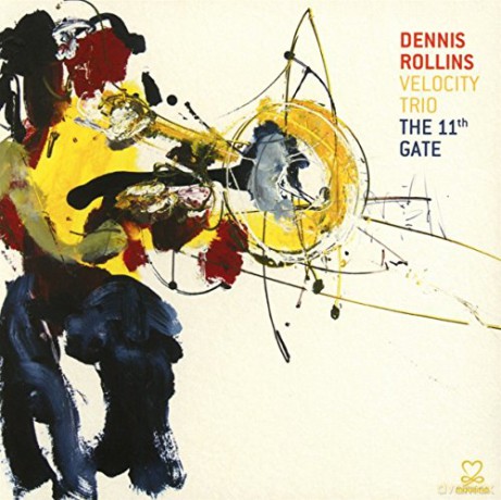 Dennis Rollins: The 11th Gate [CD]