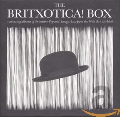 The Britxotica Box! Primitive Pop And Savage Jazz From The Wild British Isles [3CD]