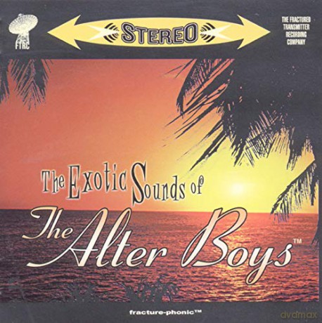 the Alter Boys: The Excotic Sounds of the Alter Boys [CD]