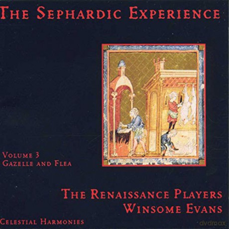 The Renaissance Players: The Sephardic Experience Volume 3: Gazelle and Flea [CD]