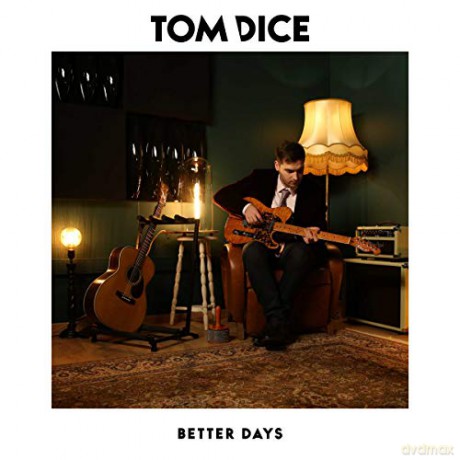 Tom Dice: Tom Dice - Better Days [CD]