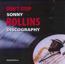 Andrzej Tersa: Don't stop Sonny Rollins - Discography [Książka]