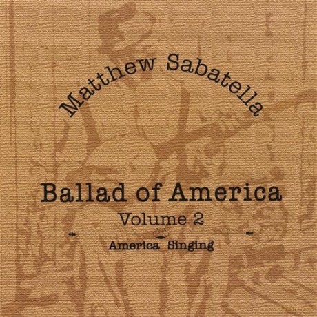 Matthew Sabatella: Vol.2-Ballad of America [CD]