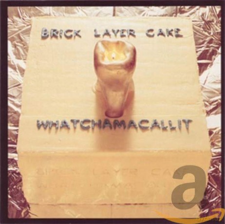 Brick Layer Cake: Whatchamacallit [CD]