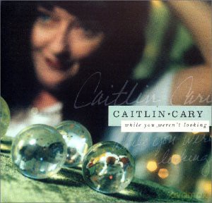 Caitlin Cary: While You Weren'T Looking [CD]