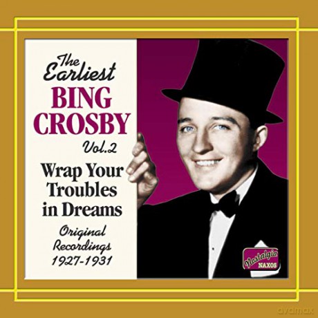 Bing Crosby: Wrap Your Troubles in Dreams [CD]