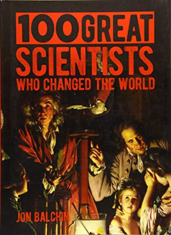 100 Great Scientists Who Changed the World - Jon Balchin [KSIĄŻKA]