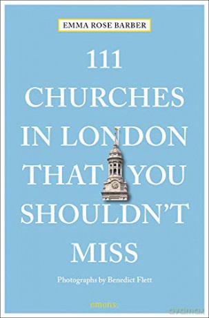 111 Churches in London That You Shouldn't Miss (111 Places/Shops): Travel Guide - Emma Rose Barber [KSIĄŻKA]