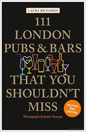 111 London Pubs and Bars That You Shouldn't Miss (111 Places/Shops): Travel Guide - Laura Richards [KSIĄŻKA]