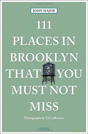 111 Places in Brooklyn That You Must Not Miss (111 Places/Shops) - Photographs by Ed Lefkowicz [KSIĄŻKA]