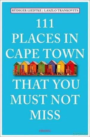 111 Places in Cape Town That You Must Not Miss (111 Places/Shops) - Rüdiger Liedtke [KSIĄŻKA]