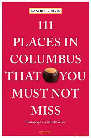 111 Places in Columbus That You Must Not Miss (111 Places/Shops) - Sandra Gurvis [KSIĄŻKA]