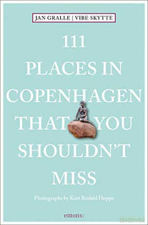 111 Places in Copenhagen That You Shouldn't Miss (111 Places/Shops) - Jan Gralle [KSIĄŻKA]