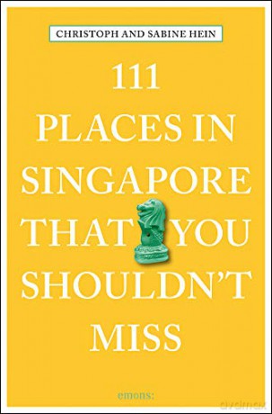 111 Places in Singapore That You Shouldn't Miss (111 Places/Shops) - Christoph Hein [KSIĄŻKA]