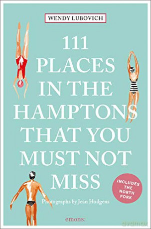 111 Places in the Hamptons That You Must Not Miss (111 Places/Shops): Travel Guide - Jean Hodgens (photographs) [KSIĄŻKA]
