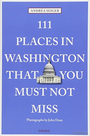 111 Places in Washington, DC That You Must Not Miss (111 Places/Shops) - Andréa Seiger [KSIĄŻKA]