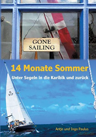 14 Monate Sommer: Unter Segeln in die Karibik und zurück - Antje Paulus [KSIĄŻKA]