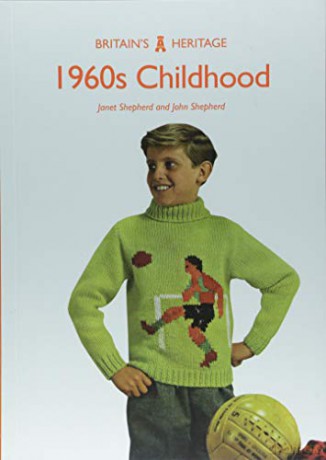 1960s Childhood (Britain's Heritage) - Dr Janet Shepherd [KSIĄŻKA]