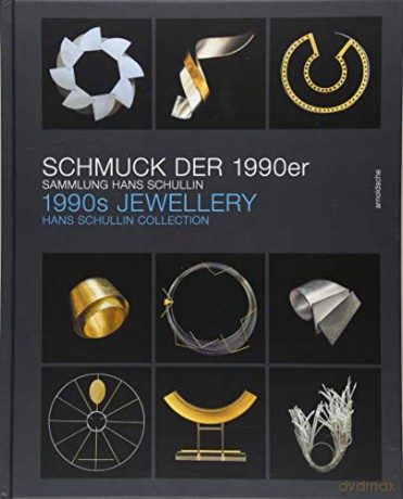 1990s Jewellery: The Hans Schullin Collection - Sophie Beer [KSIĄŻKA]