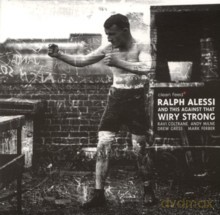 Ralph Alessi and This Against That: Wiry Strong [CD]