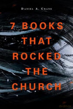 7 Books That Rocked The Church - Daniel A Crane [KSIĄŻKA]