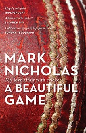 A Beautiful Game: My love affair with cricket - Mark Nicholas [KSIĄŻKA]