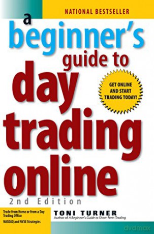A Beginner's Guide To Day Trading Online 2nd Edition - Toni Turner [KSIĄŻKA]