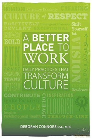 A Better Place To Work: Daily Practices That Transform Culture - Deborah Connors [KSIĄŻKA]