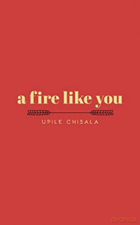 a fire like you - Upile Chisala [KSIĄŻKA]