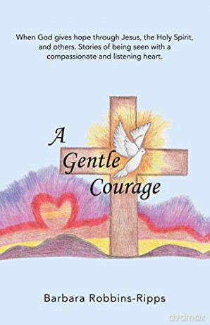 A Gentle Courage - Barbara Robbins-Ripps [KSIĄŻKA]