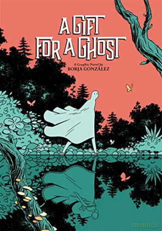 A Gift for a Ghost - Borja Gonzalez [KSIĄŻKA]