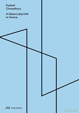 A Glass Labyrinth in Venice - Kashef Chowdhury [KSIĄŻKA]