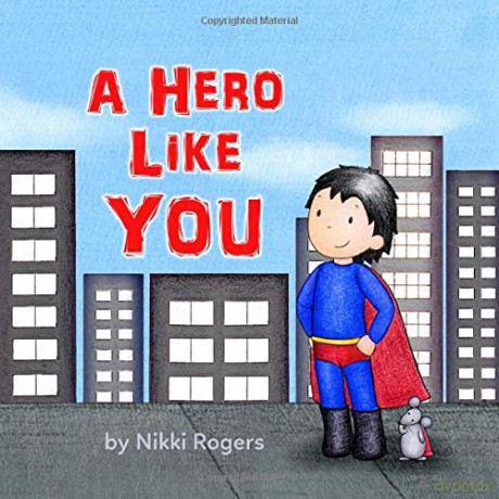 A Hero Like You - Nikki Rogers [KSIĄŻKA]