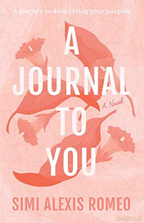 A Journal To You: A journey to discovering your purpose - Simi Alexis Romeo [KSIĄŻKA]