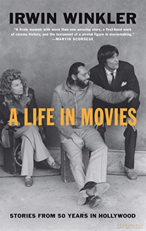A Life in Movies: Stories from 50 years in Hollywood - Irwin Winkler [KSIĄŻKA]