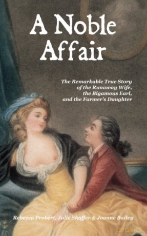 A Noble Affair: The Remarkable True Story of the Runaway Wife, the Bigamous Earl, and the Farmer's Daughter - Dr Joanne Bailey [KSIĄŻKA]