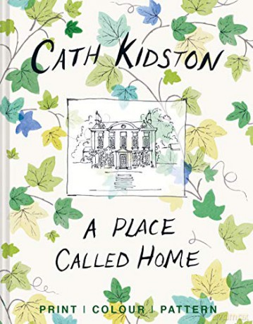 A Place Called Home: Print, colour, pattern - Cath Kidston [KSIĄŻKA]
