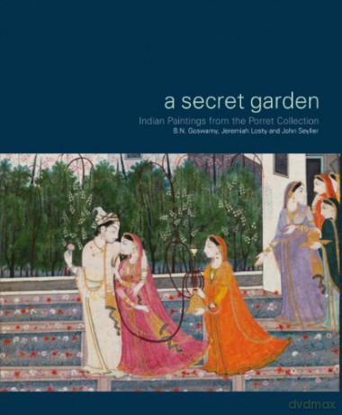 A Secret Garden: Indian Paintings from the Porret Collection - Museum Rietberg [KSIĄŻKA]